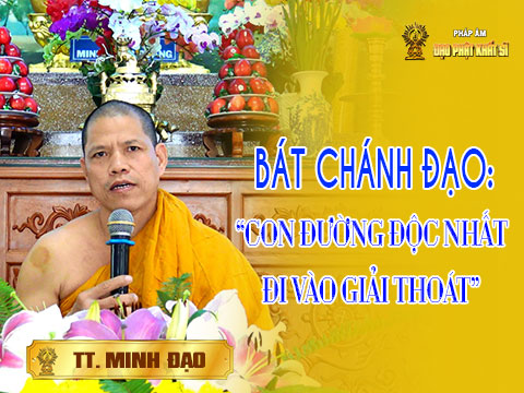 Bát Chánh Đạo - Con đường độc nhất đi vào giải thoát