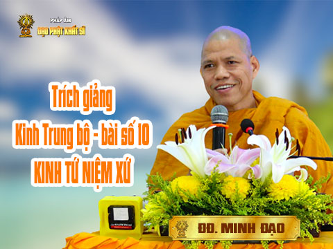 Trích giảng Kinh Trung bộ - KINH TỨ NIỆM XỨ