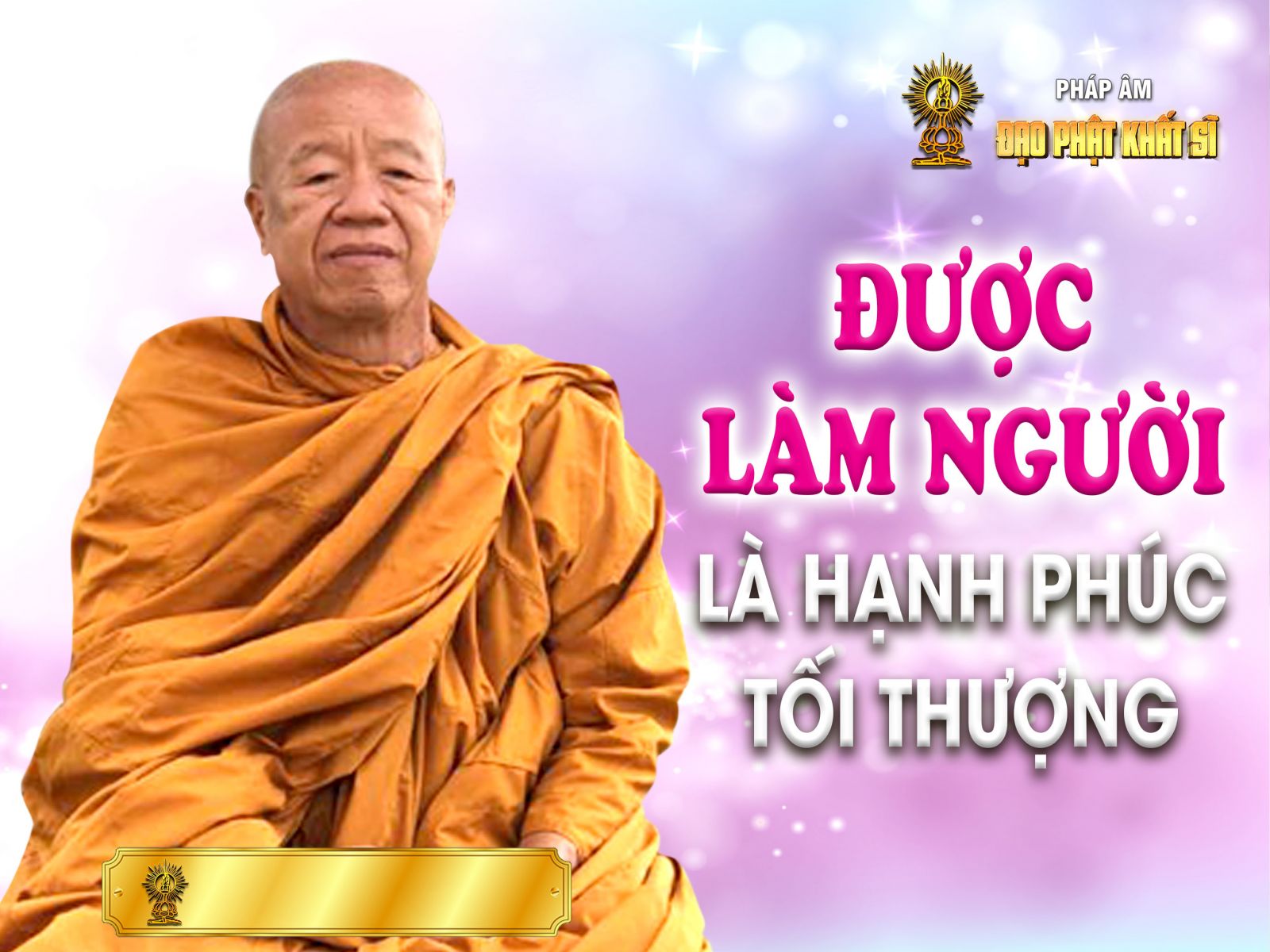 Được làm người là hạnh phúc tối thượng