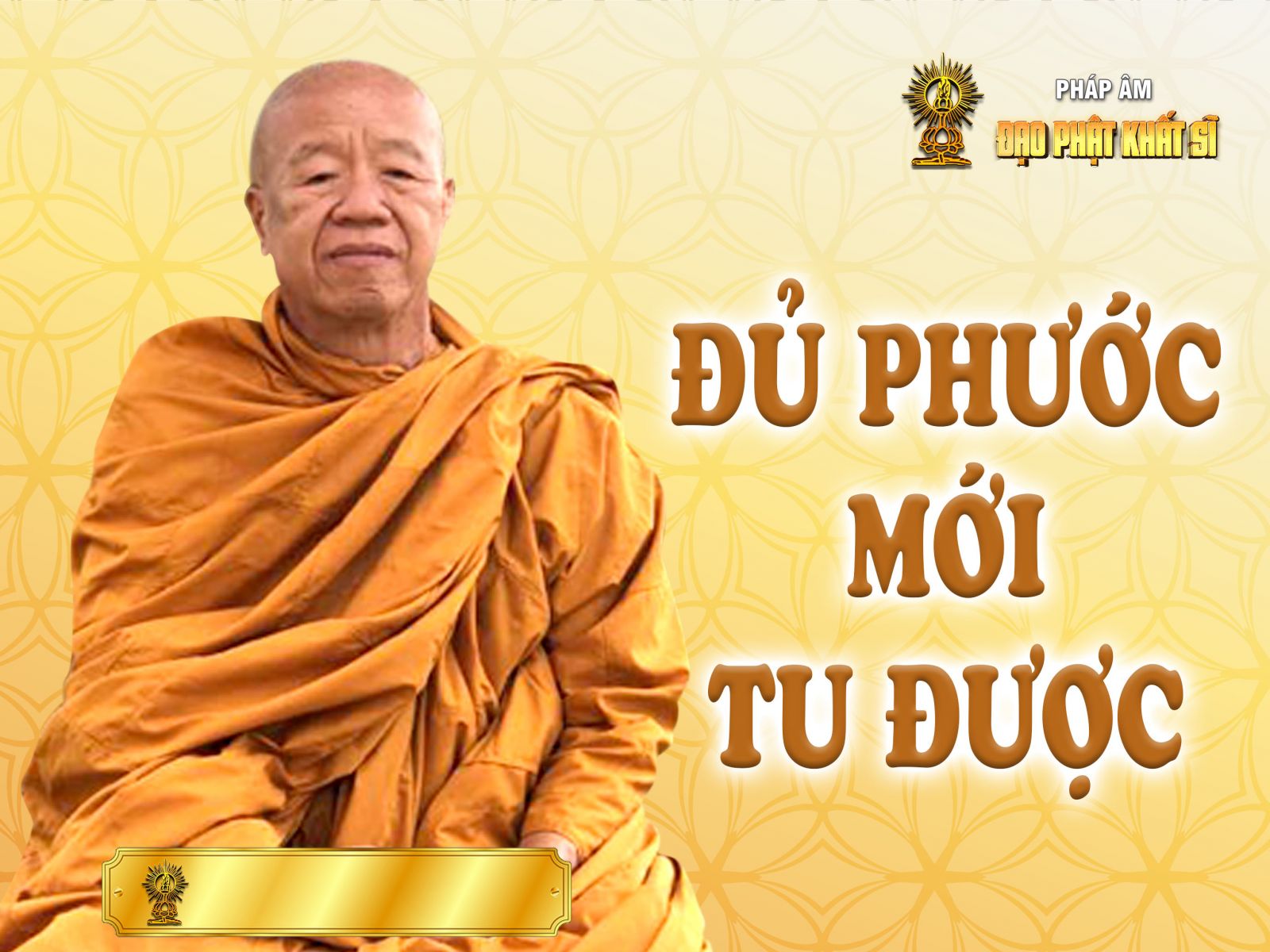 Đủ phước mới tu được