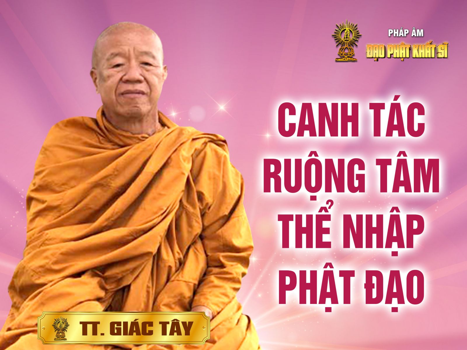 Canh tác ruộng tâm - Thể nhập Phật đạo