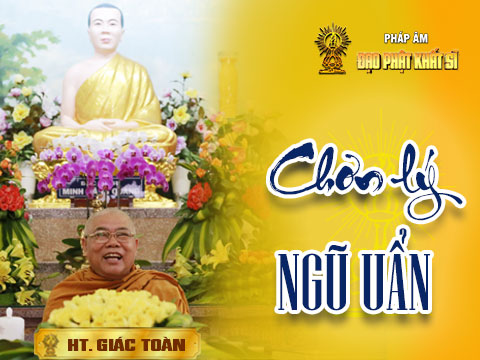 Giảng giải Chơn lý NGŨ UẨN