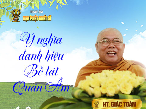 Ý nghĩa danh hiệu Bồ tát Quán Thế Âm giảng tại Tu viện Tường Vân