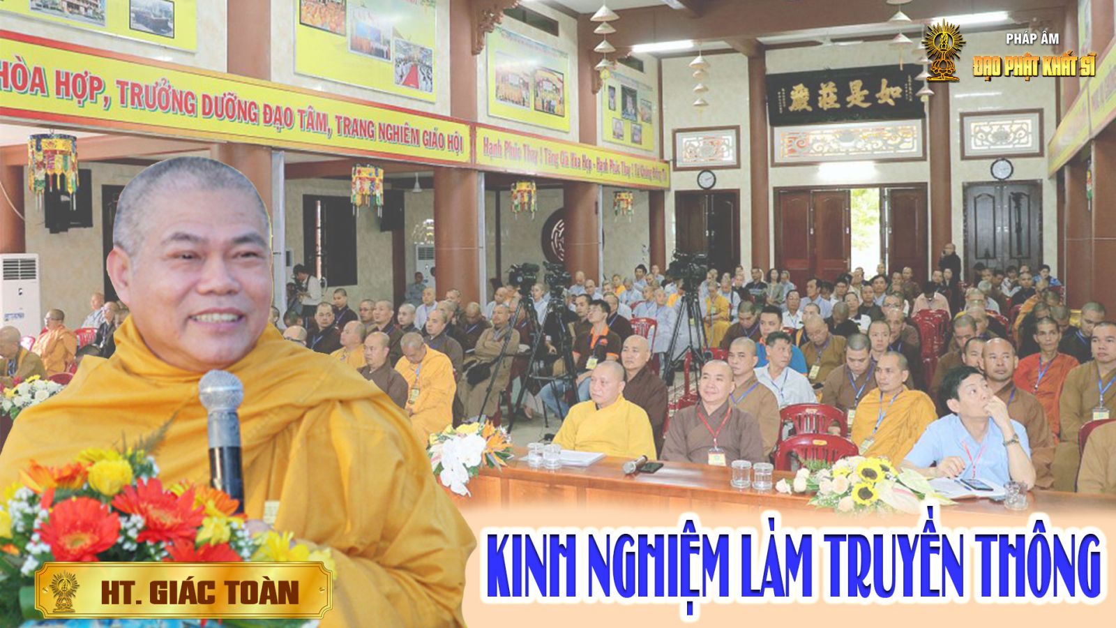 HT.GIÁC TOÀN chia sẻ KINH NGHIỆM LÀM TRUYỀN THÔNG với đại diện Ban TT-TT 63 tỉnh thành