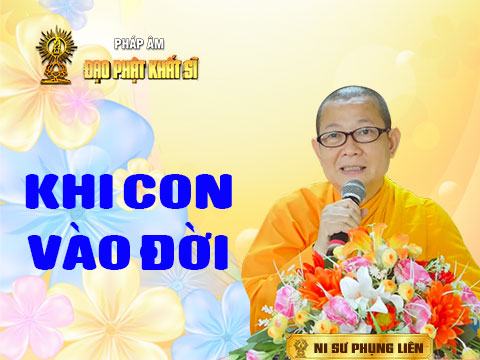 Khi con vào đời