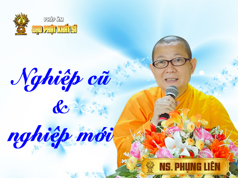 Nghiệp cũ & Nghiệp mới