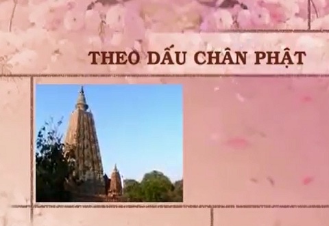 Theo dấu chân Phật 1 - Lời ngỏ