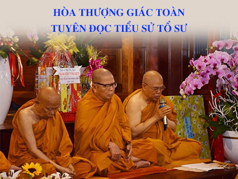 Hòa thượng Giác Toàn: Tuyên đọc Tiểu sử Tổ sư Minh Đăng Quang