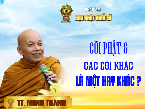 Cõi Phật và các cõi khác là một hay khác nhau?
