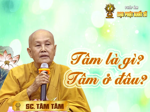 Tâm là gì? Tâm ở đâu?