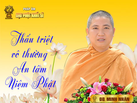 Thấu triệt vô thường - An tâm niệm Phật