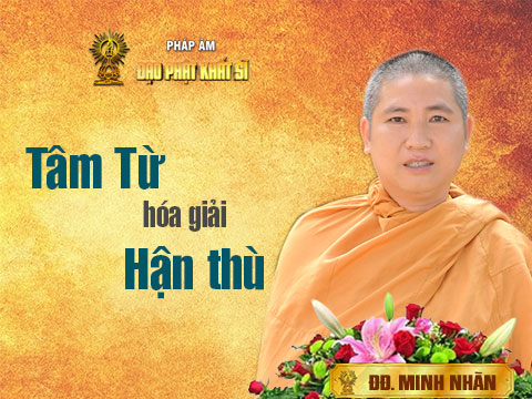 Tâm từ hoá giải hận thù