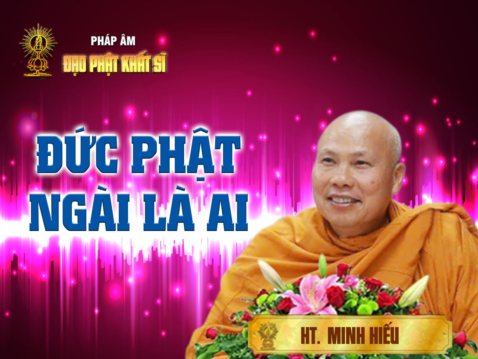 Đức Phật - Ngài là ai?