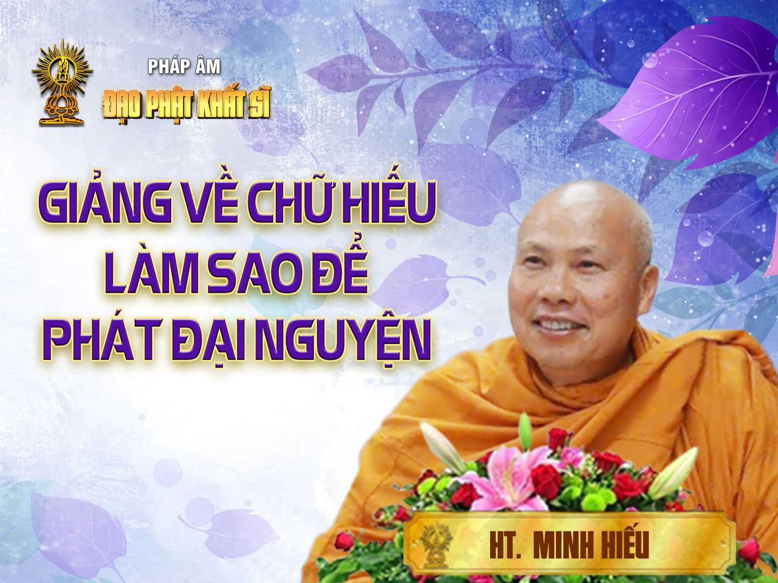 Giảng về chữ Hiếu làm sao để phát đại nguyện?